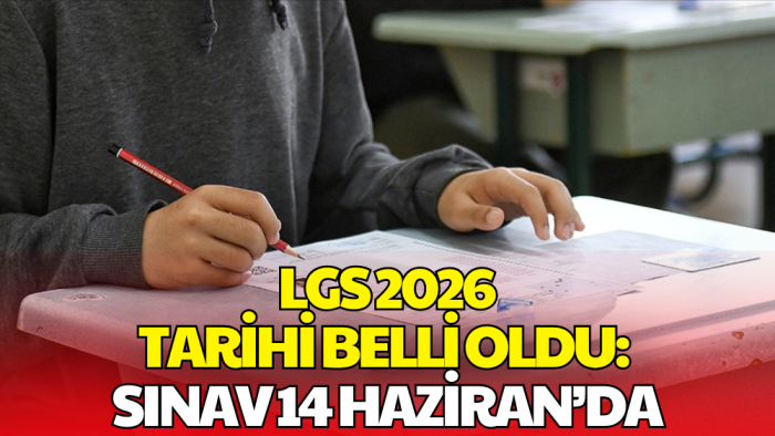 LGS 2026 Tarihi Belli Oldu: Sınav 14 Haziran 2026’da Yapılacak